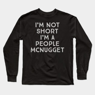 I'm not Short Long Sleeve T-Shirt